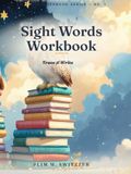 Sight Words Workbook for Kindergarten: Trace & Write - Practice Pages for the First 100 Sight Words