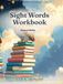 Sight Words Workbook for Kindergarten: Trace & Write - Practice Pages for the First 100 Sight Words