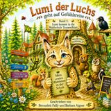Lumi der Luchs geht auf Gefühlsreise: Lumi kommt in die Waldschule Tausendblatt