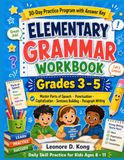 Elementary Grammar Workbook Grades 3 – 5: 30-Day Practice Program with Answer Key