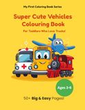 Super Cute Vehicles Coloring Book for Kids Ages 3–6