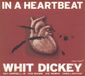 In Whit Dickey In a Heartbeat CD