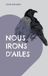 Nous irons d'ailes: Recueil de poèmes