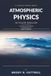 Atmospheric Physics in Plain English: The Science of Cloud Seeding, Geoengineering, and Weather Modification