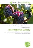 International OmniScriptum International Variety: Grape variety, Wine producing regions, Consumer recognition, Wine label, Varietal, Benchmarking Paperback