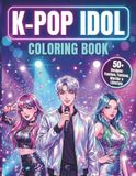 K-POP IDOL Coloring Book: 4 Exclusive Concepts – Fashion, Fantasy, Warrior & Lifestyle. 50+ Original Designs with Clean Outlines. Perfect for Kids, Teens, and Adults.