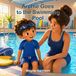 Archie Goes to the Swimming Pool: A Rhyming Story About Water Confidence, Pool Rules and First Swims