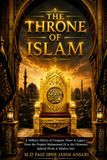 The Throne of Islam: A Military History of Conquest, Power & Legacy — From the Prophet Muhammad ﷺ to the Ottomans, Safavid Persia & Modern Iran