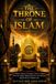 The Throne of Islam: A Military History of Conquest, Power & Legacy — From the Prophet Muhammad ﷺ to the Ottomans, Safavid Persia & Modern Iran