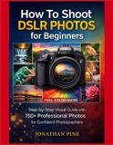 How Bol How To Shoot DSLR Photos for Beginners