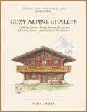 Cozy Alpine Chalets: A Coloring Journey Through the Mountain Homes of the Alps