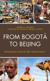 From Lexington Books From Bogotá to Beijing: Development and Life after Globalization Paperback