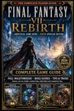 Final Fantasy VII Rebirth: Unofficial Game Guide – 2026 Updated Edition