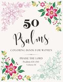 50 Psalms Coloring Book for Women: Praise the Lord Psalms 101-150 Book III
