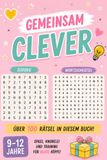 Gemeinsam clever: Rätselbuch für Kinder und Teenager von 9–12 Jahren – gemeinsame Rätsel und ein schönes Geschenk