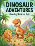 Dinosaur Adventures: Coloring Book for Kids