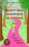 Quand deux marathons se croisent : Courir, Guérir, Vivre.