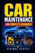 Car Libri GmbH Car Maintenance for Complete Beginners: A Simple Step-by-Step Guide to Oil Changes, Tires, Brakes, Batteries, Fluids, Warning Lights, DIY Maintenance, and Avoiding Expensive Repairs
