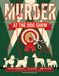 Murder at the Dog Show: A Solve It Yourself Murder Mystery Case File for Adults