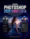 Adobe PHOTOSHOP 2026 WORKFLOW IA