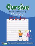 Cursive Handwriting Mighty Kids: A 100+ Workbook of Uppercase & Lowercase Cursive Letters for Beginners