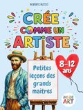 Crée Icecat Crée comme un Artiste. Petites leçons des grands maîtres: Apprendre l’art à travers le dessin, la couleur et l’imagination