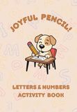 Joyful Pencil! Activity Book: Letters and Numbers Practice for Kids Ages 7-9