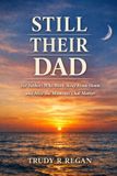 Still Independently Published Still Their Dad, Even When I'm Away Paperback
