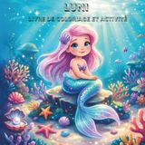 Le Luni Le monde sous-marin de Luni - Le grand livre de coloriage et d'énigmes