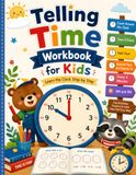 Telling Time Workbook for Kids: Learn to Tell Time Step by Step with Fun Clock Activities, Time Practice, AM & PM, Half Past, Quarter Past, Five-Minute Intervals, and Easy Exercises for Ages 5–8