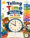 Telling Time Workbook for Kids: Learn to Tell Time Step by Step with Fun Clock Activities, Time Practice, AM & PM, Half Past, Quarter Past, Five-Minute Intervals, and Easy Exercises for Ages 5–8