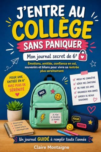 Mon journal secret de 6e: À remplir toute l’année pour exprimer ses émotions, gagner confiance et garder ses souvenirs