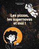 Les pizzas, les supernovas et moi !
