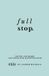 Full #Life - Full Stop & Full Circle