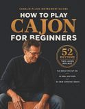 How Libri GmbH How to Play Cajon for Beginners: 52 Easy Rhythms with Simple Pattern Charts: A Peruvian Cajon Handbook of Latin, Folk, and Festive Beats for All Ages, Paperback