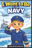 I Want to Be a ...- I Want to Be in the Navy