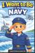 I Want to Be a ...- I Want to Be in the Navy