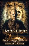 Lion of Light: Robert Anton Wilson on Aleister Crowley