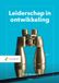 Leiderschap in ontwikkeling: Inleiding in visies, theorieën en modellen