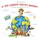 Il mio viaggio tra gli animali: Un'avventura per bambini dai 4 ai 6 anni
