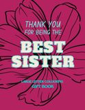 Thank You for Being the Best Sister - Large Letter Colouring Gift Book