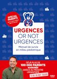 Urgences or not urgences - Manuel de survie en milieu pédiatrique: To be or not toubib - pédiatrie - enfant - maladies - urgences - maux - fiches