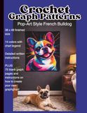Crochet Graph Patterns Pop-Art Style French Bulldog