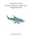 COLORING BOOK: Go on an adventure and let your imagination soar.