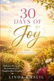 JOY: 30 DAYS OF STRENGTH, GRATITUDE, AND DELIGHT IN GOD' S PRESENCE