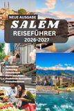 SALEM REISEFÜHRER: Entdecken Sie das historische Salem, berühmte Hexenstätten, Museen, historische Häuser, Küstenlandschaften, lokale Restaurants, einzigartige Geschäfte, Reiserouten und Reisetipps.