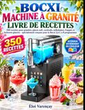 BOCXI MACHINE À GRANITÉ LIVRE DE RECETTES