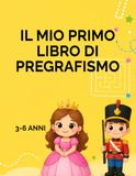 IL MIO PRIMO LIBRO DI PREGRAFISMO: 3-6 ANNI