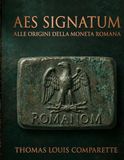AES SIGNATUM: Alle origini della moneta romana