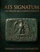 AES SIGNATUM: Alle origini della moneta romana